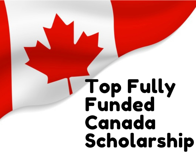 Top Fully Funded Canada Scholarship For 2022-23